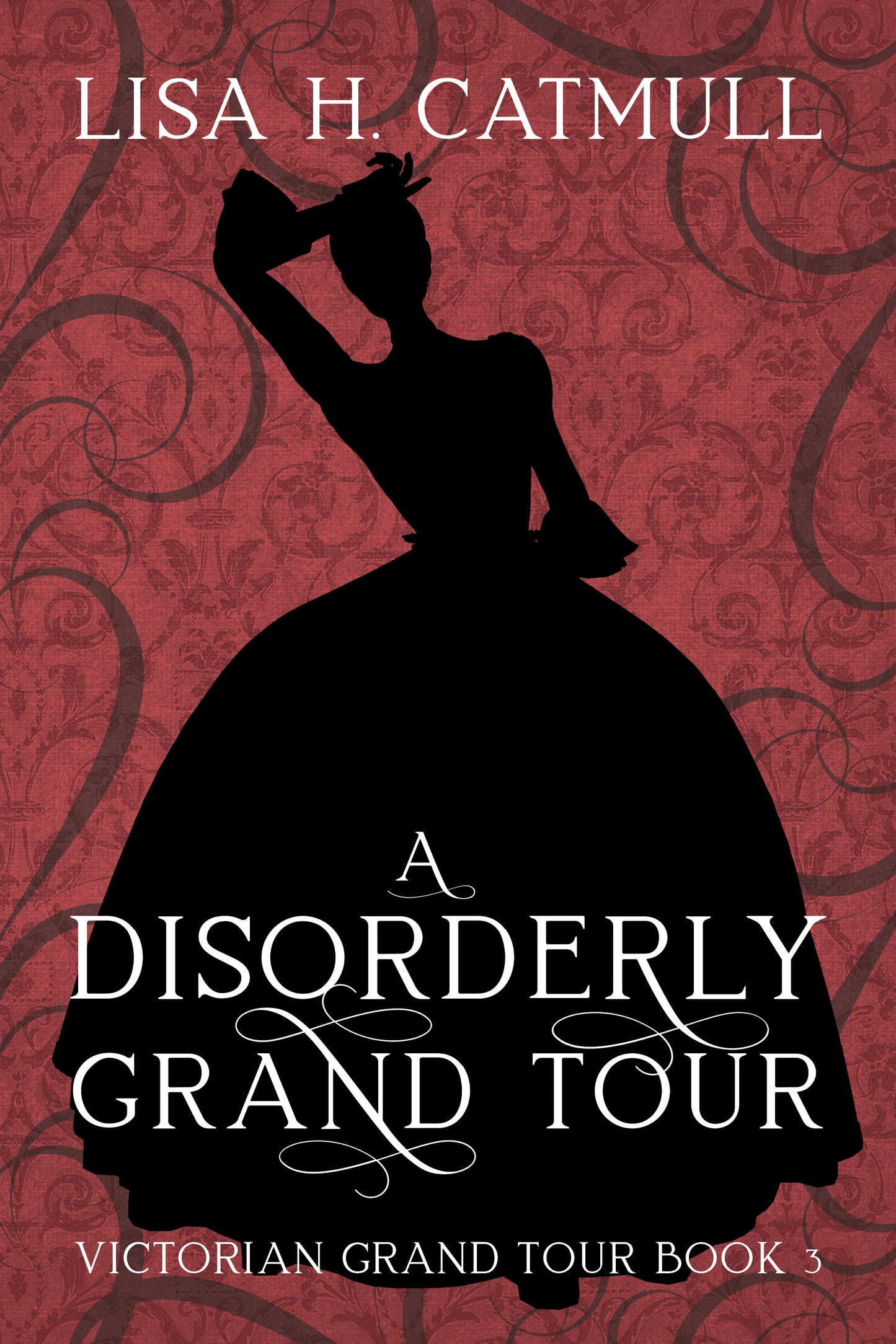 A Disorderly Grand Tour (Book Three)